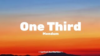One Third - Mendum - Lyrics - Lyrical Aesthetics