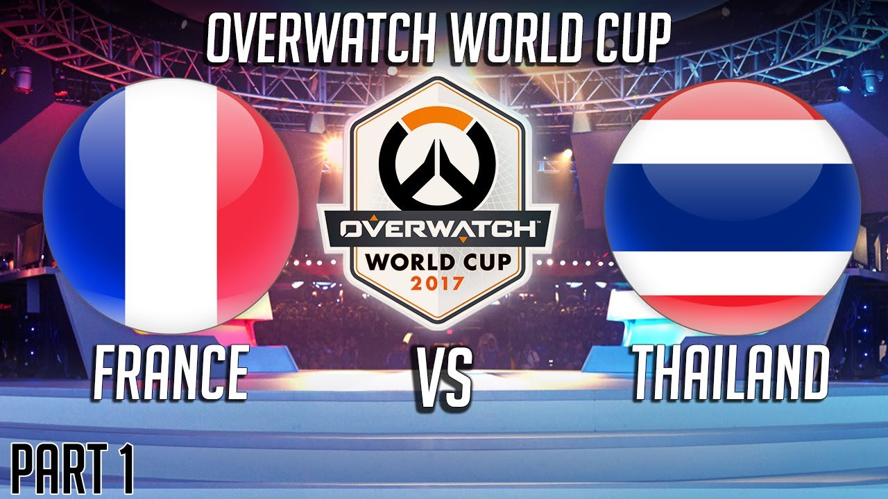 France vs Thailand (Part 1) - Overwatch World Cup 2017 - YouTube