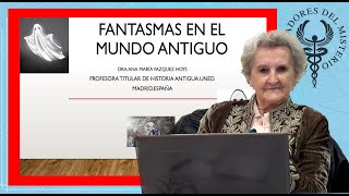 👻FANTASMAS en el MUNDO ANTIGUO👻 por la Dra. Ana María Vázquez Hoys