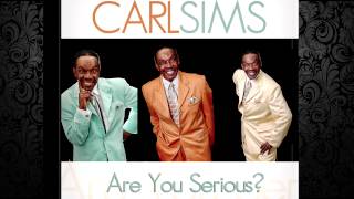 Carl Sims "Are You Serious" Tyrone Davis