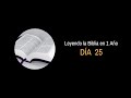 LA BIBLIA EN 1 AÑO - DÍA 25