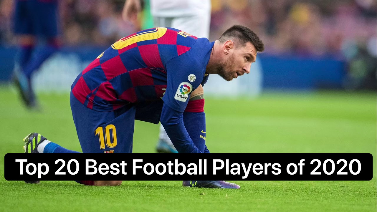 Top 20 best football players of 2020 YouTube