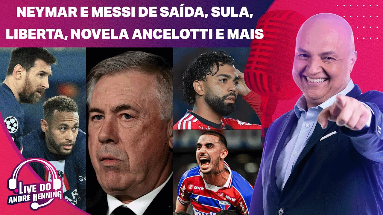 NEYMAR E MESSI X PSG, RODADA DA LIBERTA E SULA, NOVELA ANCELOTTI E