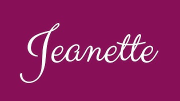 Learn how to Sign the Name Jeanette Stylishly in Cursive Writing