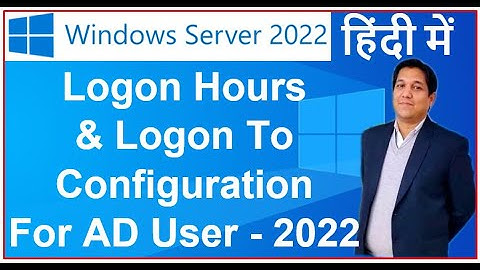Windows Server 2022 Active Directory - Set Logon Hours and Logon To for Users in Hindi | Rohit Shanu