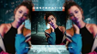 Safir Haji - DESPERATION ( Remix 2023 )