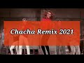 Cha Cha Remix 2021