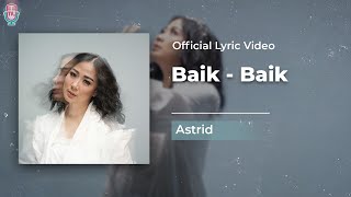 Astrid - Baik Baik ( Lyric)