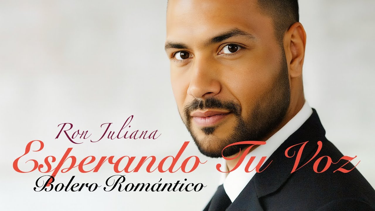 Esperando Tu Voz – Ron Juliana – Bolero Romántico | Música Romántica y Nostálgica | 2025 Versión