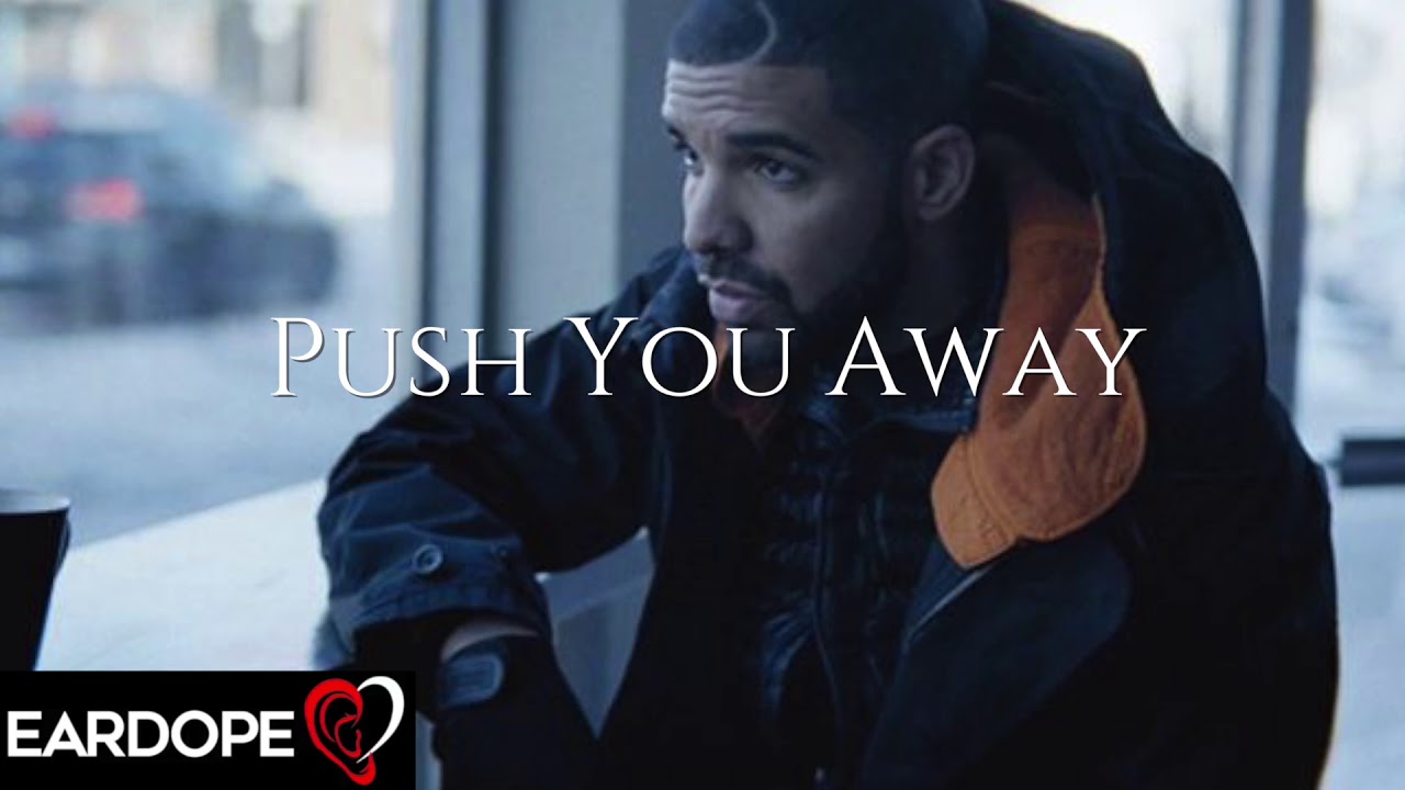 Drake - Push You Away *NEW SONG 2019* 