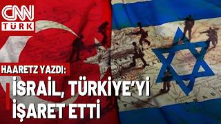 İsrail Basınından Çarpıcı Analiz: “Savaş Sonrası Türkiye’nin Rolü Artacak”
