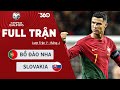 Tng thut b o nha  slovakia ronaldo v c p thn su  vng loi euro 2024