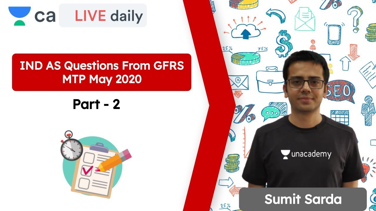 IND AS Questions From GFRS MTP May 2020 | Part - 2 | CA Final | Unacademy CA Final | CA Sumit Sarda