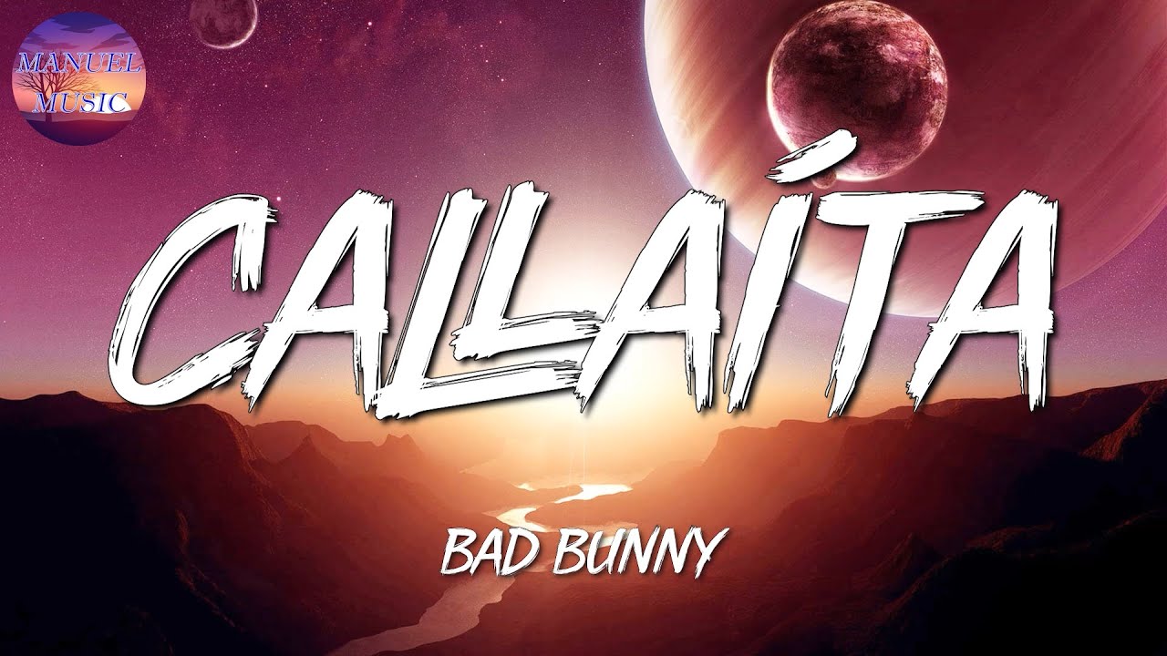 Callaíta Bad Bunny (Letra\Lyrics) YouTube