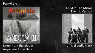 Fairytale - Anywhere From Here (Album) - 09 - Child In The Mirror (Electric Version)