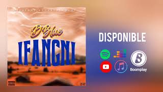 D-Blue - Ifangni (Audio Officiel)