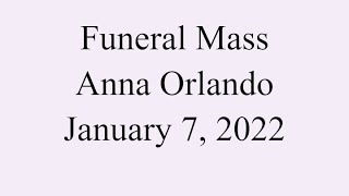 Funeral Mass for Anna Orlando - 1/7/22 (Livestream)