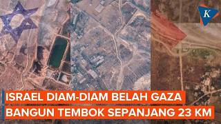 Israel Bangun Tembok Raksasa Membelah Gaza, Ini Penampakannya!