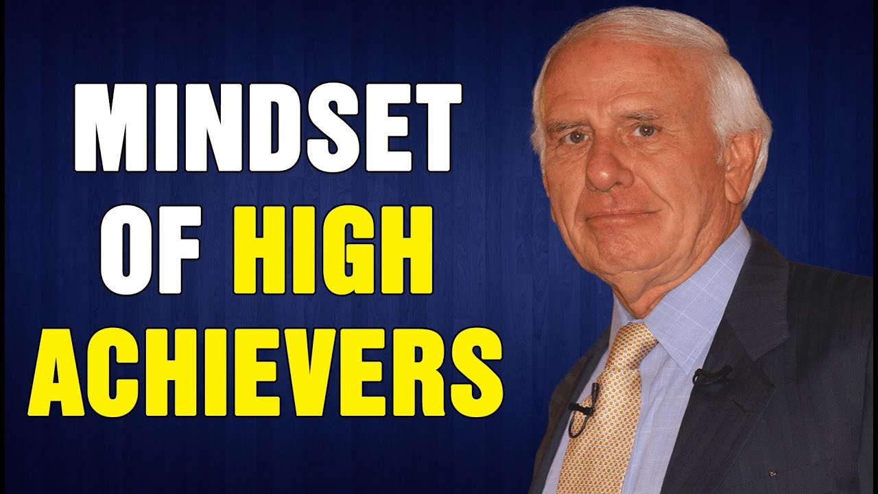 The Mindset of High Achievers Jim Rohn Motivation - YouTube