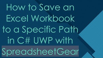 How to Save an Excel Workbook to a Specific Path in C# UWP with SpreadsheetGear