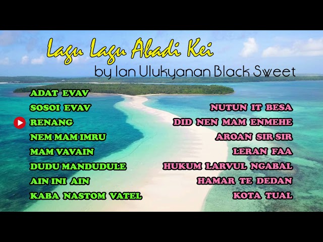 Lagu Lagu kenangan Pulau Kei by Ian Ulukyanan Black Sweet / Kei Island class=
