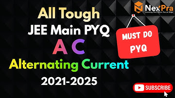 "JEE Main AC (Alternating Current) PYQs 2021–2025 | ALL TOUGH MUST-DO Questions for 100% Score"