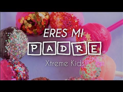 Eres mi padre - Xtreme Kids // Letra - YouTube