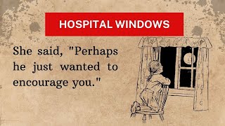 Improve Your English | English Stories | Hospital Windows