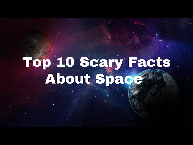 10 Mind Blowing and Terrifying Space Facts You Won't Believe class=