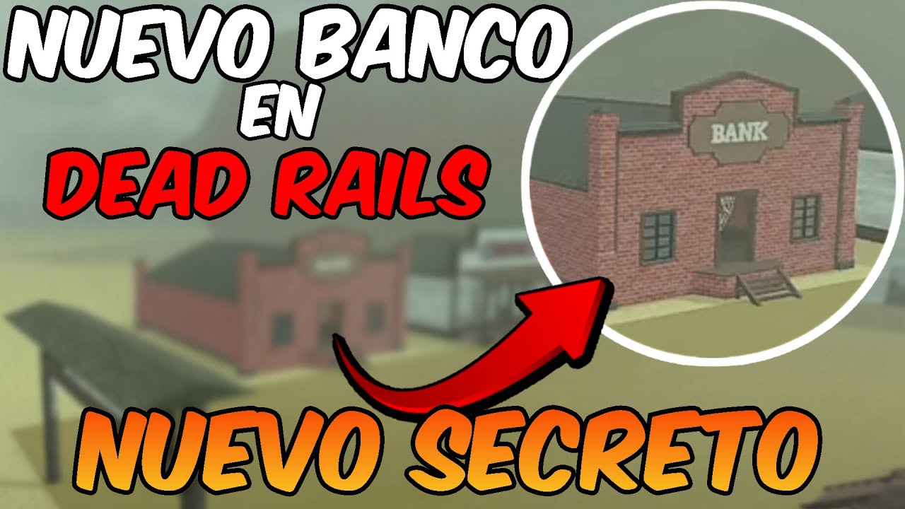 Dead Rails || ACTUALIZACION🔥 NUEVO BANCO SECRETO en DEAD RAILS😱 - YouTube