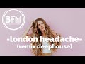 London Headache (Anabel Englund) deep house remix #Blankofreemusic