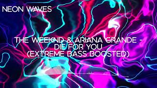 The Weeknd &amp; Ariana Grande - Die For You (Extreme Bass Boosted{Best Quality 3D Audio})