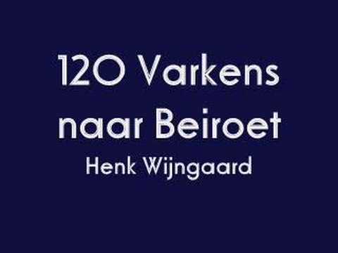 Henk Wijngaard - 120 Varkens naar Beiroet
