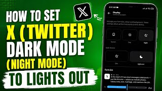 How to Set X (Twitter) Dark Mode (Night Mode) to Lights Out | English
