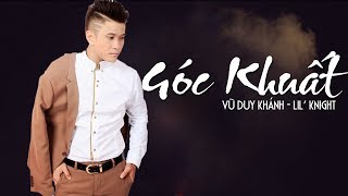 Góc Khuất - Vũ Duy Khánh ft Lil' Knight | MV Audio