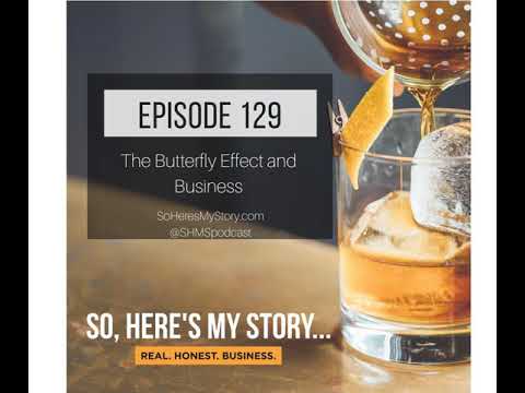 Ep129 The Butterfly Effect And Business Youtube