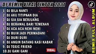 DJ SLOW 2021 NONSTOP - DJ BILA NANTI NABILA MAHARANI | AKU TITIPKAN DIA FULL BASS VIRAL TIKTOK