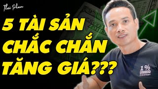 5 LOẠI TÀI SẢN CHẮC CHẮN TĂNG GIÁ MẠNH TRONG NĂM 2024