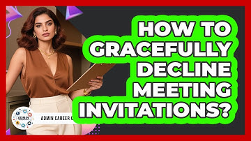 How To Gracefully Decline Meeting Invitations?
