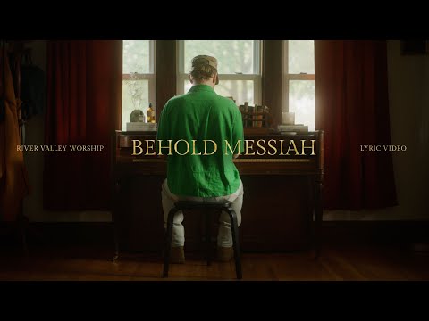 Behold Messiah (Lyric Video) - River Valley Worship
