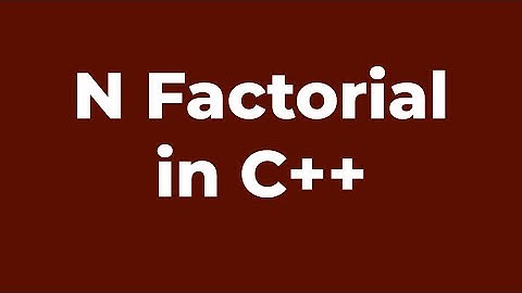 N Factorial | C++ Program