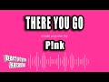 P Nk There You Go Karaoke Version