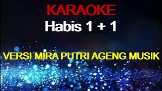 Karaoke Versi Mira Putri ft AGENG MUSIC   Habis 1 1