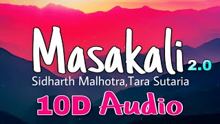 Masakali 2 | 10D Songs | 8d Audio| Sidharth M,Tara S| Tanishk Bagchi | 10D Songs Hindi