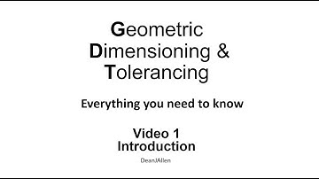 Geometric Dimensioning & Tolerancing, GD&T - Introduction - Video 1
