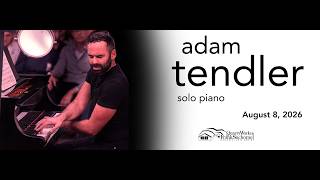 FSMAC Presents: Adam Tendler in Concert (2026)