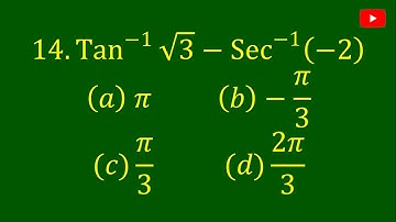 Find the value of tan-1(√3)-sec-1(-2). Inverse trigonometry Exercise 2.1, question-14 NCERT CLASS 12