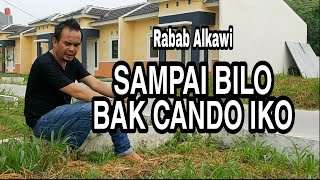 Rabab Alkawi - SAMPAI BILO BAK CANDO IKO || Lirik : Alkawi ( Official Music Video )