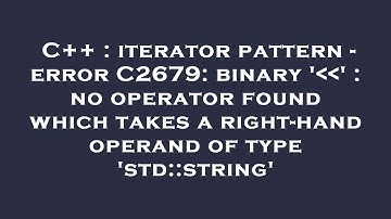 C++ : iterator pattern - error C2679: binary 
