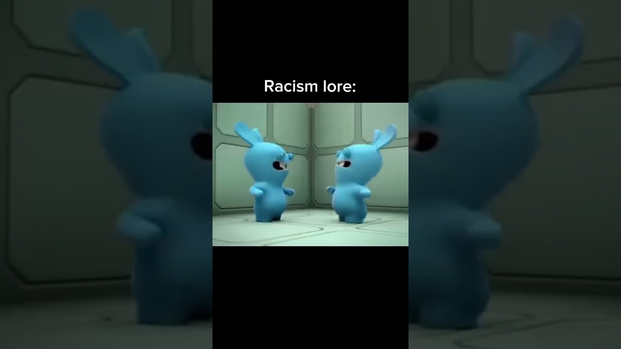 Racism lore #racism #jokes #lore #bunny #white #ravingrabbids #rabbids #blue #funny #subscribe